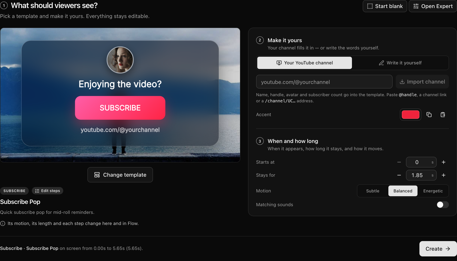 The start on the projects page with Subscribe Pop chosen: a large live preview on the left, and the questions Make it yours and When and how long on the right
